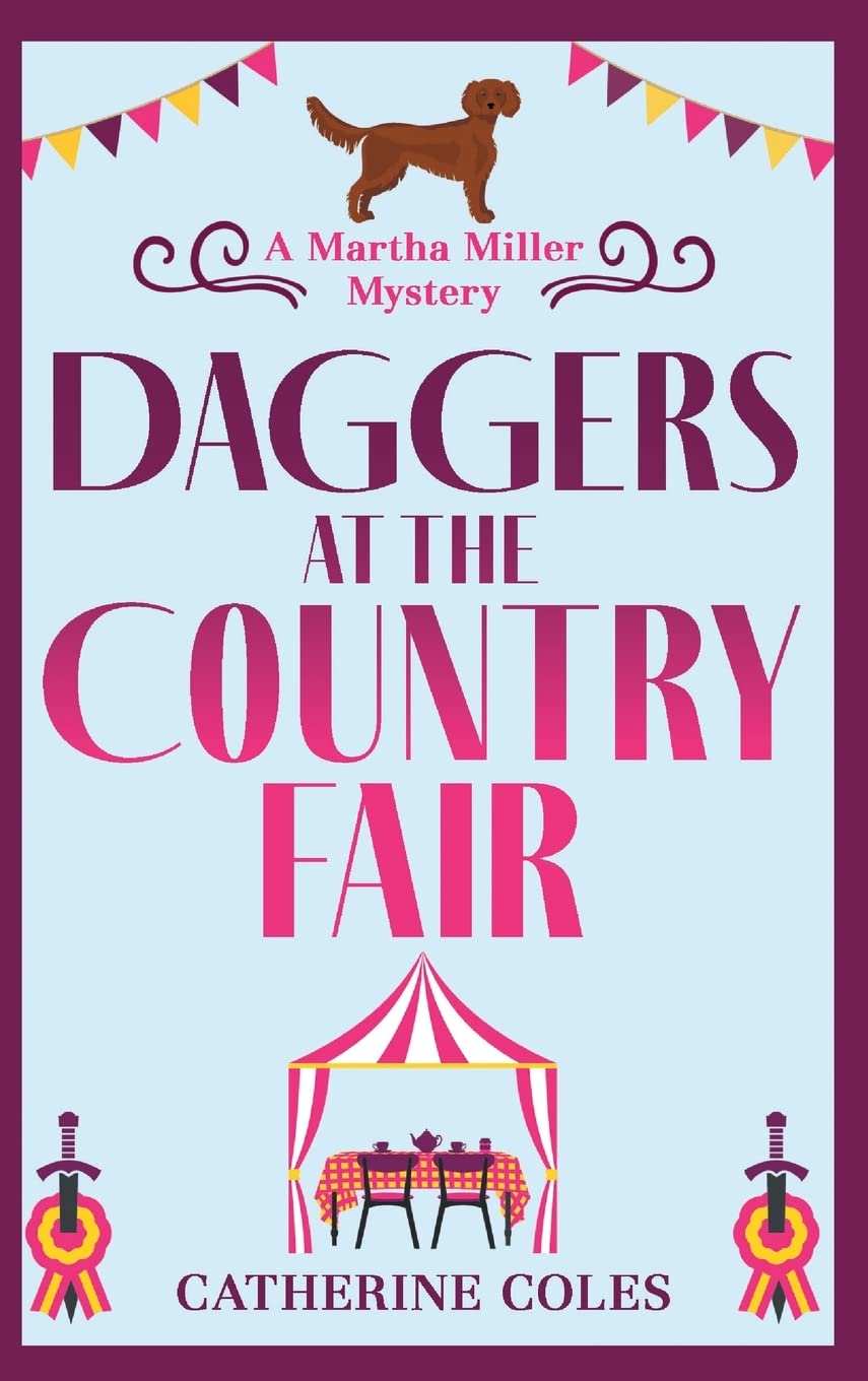 Daggers at the Country Fair: A cozy murder mystery from Catherine Coles (The Martha Miller Mysteries, 2)