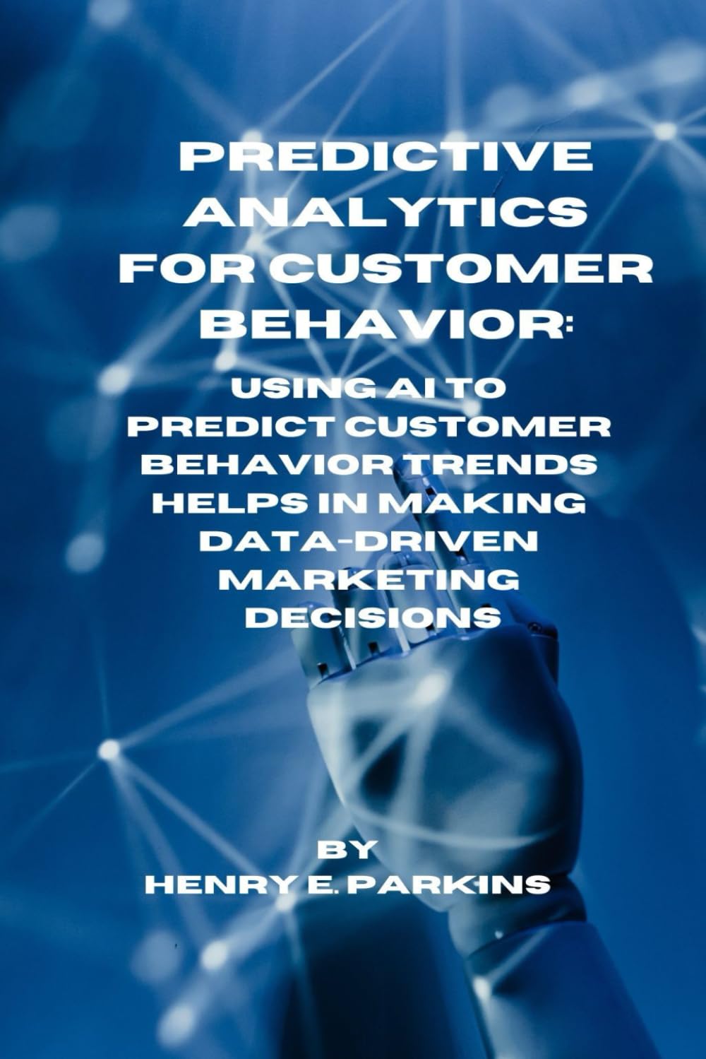 PREDICTIVE ANALYTICS FOR CUSTOMER BEHAVIOR: USING AI TO PREDICT ...