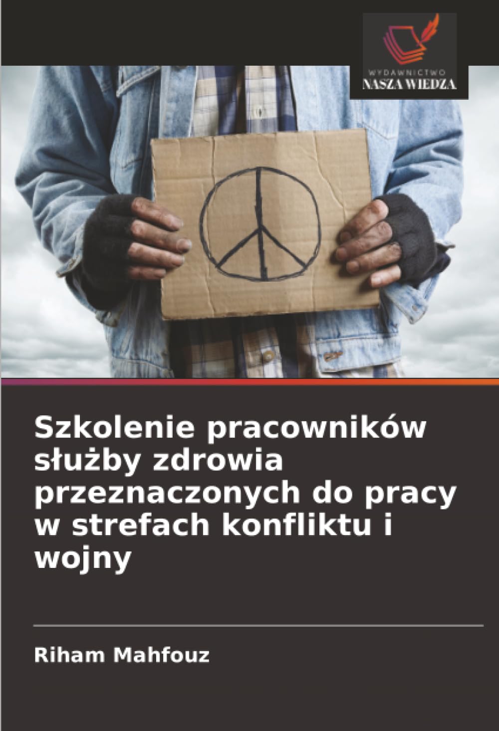 Szkolenie pracowników slużby zdrowia przeznaczonych do pracy w strefach konfliktu i wojny