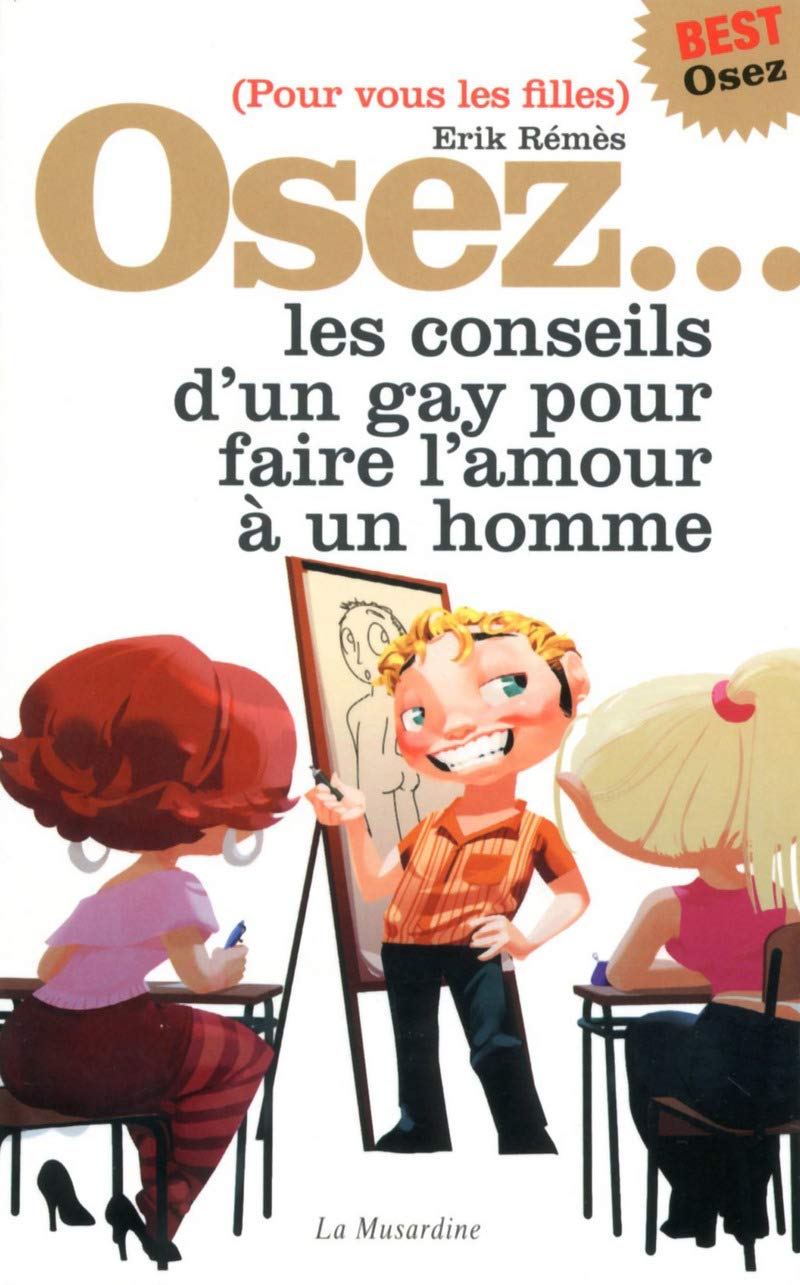 Osez les conseils d'un gay pour faire l'amour à un homme - édition best: (Pour vous les filles)