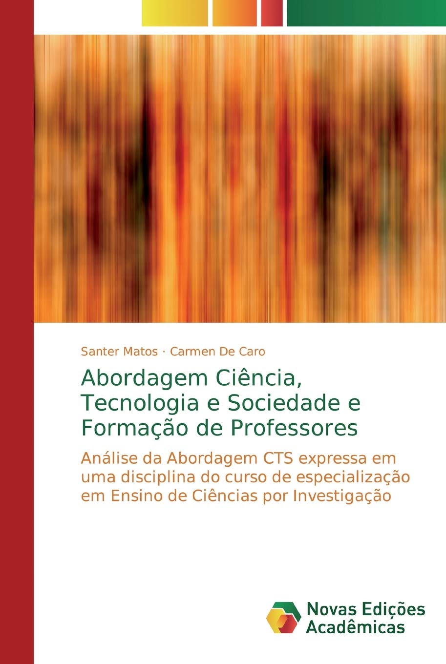 Abordagem Ciência, Tecnologia e Sociedade e Formação de Professores: Análise da Abordagem CTS expressa em uma disciplina do curso de especialização em Ensino de Ciências por Investigação