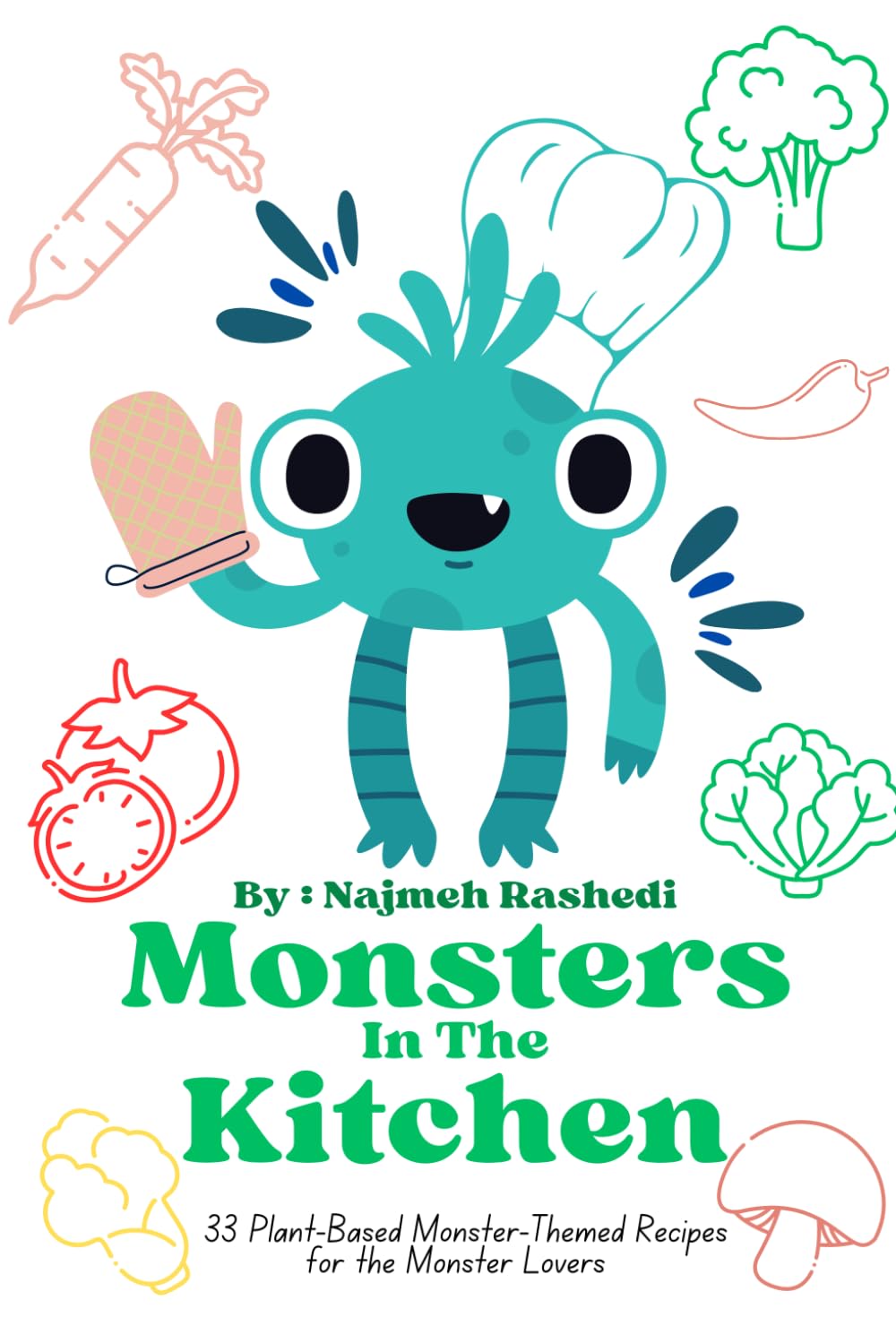 Monsters in the Kitchen: 33 Plant-Based Monster-Themed Recipes for the Monster Lovers