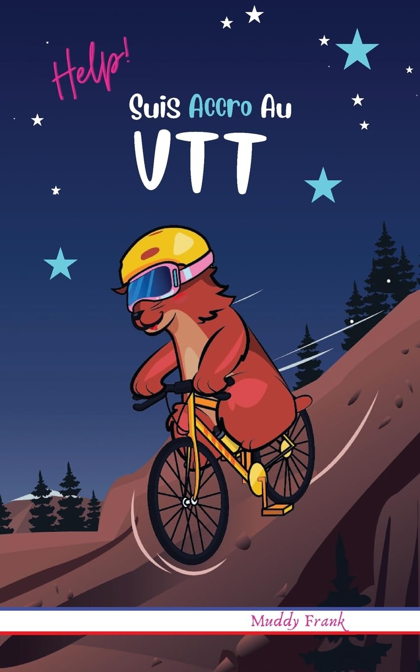 Help ! Suis Accro Au VTT: Pour enfants 8 12 ans. Livre humour avec thmes d'animaux et montagne. (Magali Marmotte Srie)