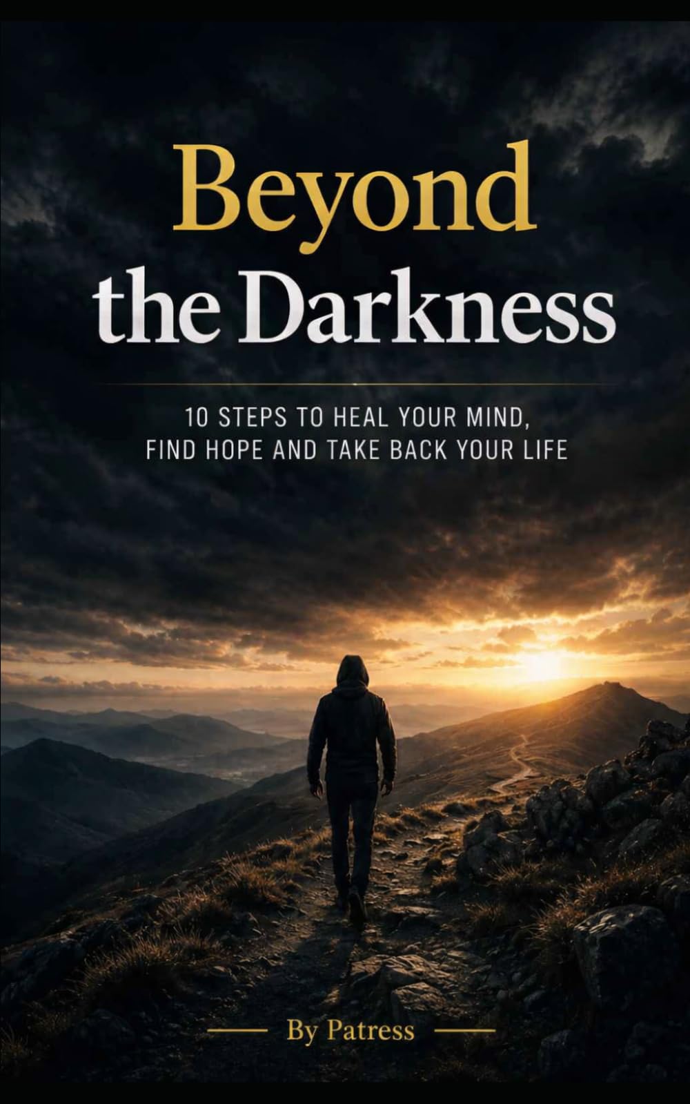 Beyond the Darkness: How to Escape Depression and Reclaim Your Life