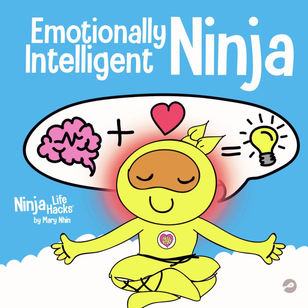Emotionally Intelligent Ninja: A Children's Book About Developing Emotional Intelligence (EQ) (Ninja Life Hacks)