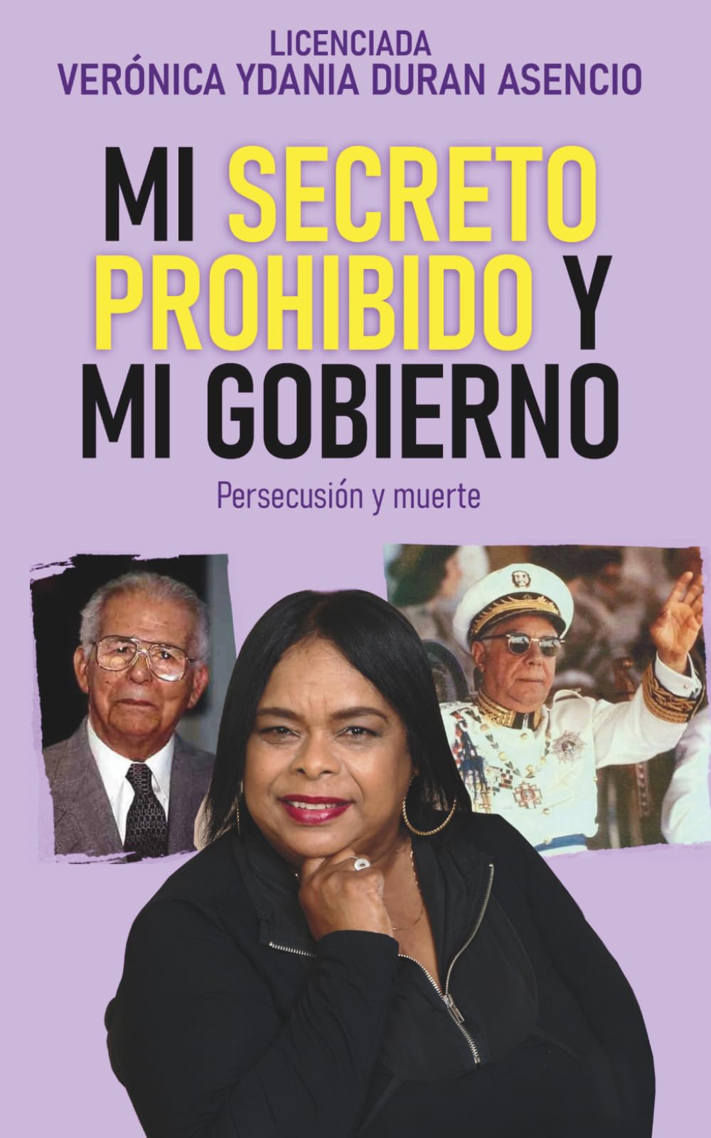 MI SECRETO PROHIBIDO y MI GOBIERNO: Persecución y muerte