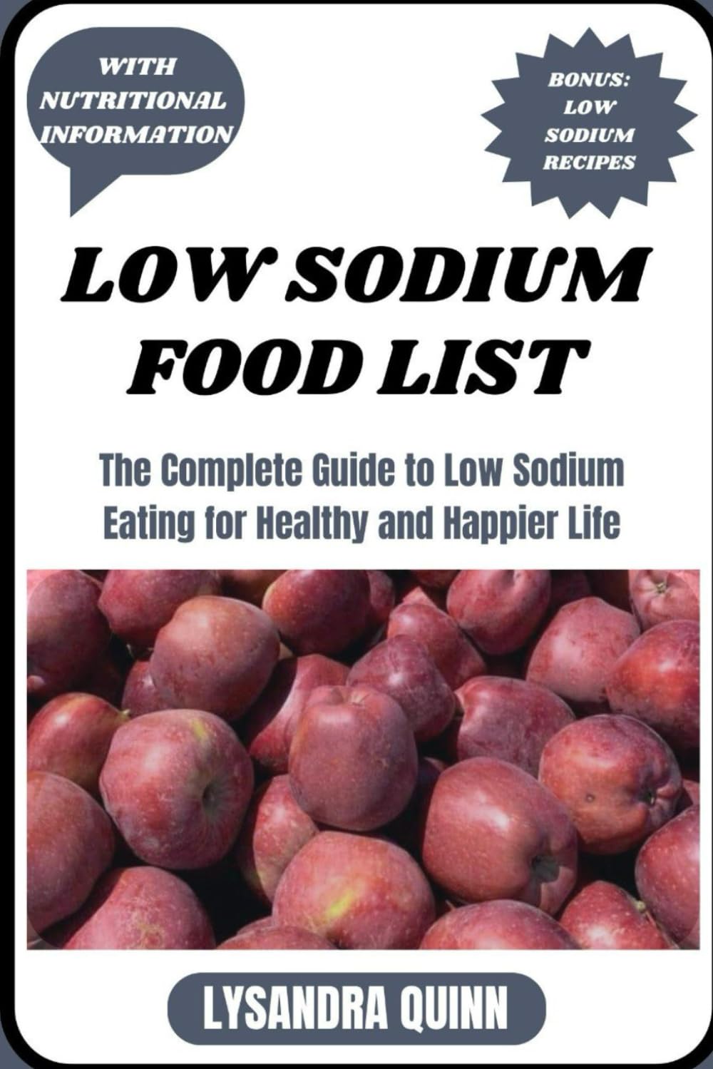 LOW SODIUM FOOD LIST: The Complete Guide to Low Sodium Eating for Healthy and Happier Life: 12 (Nourish Healthy Food List)