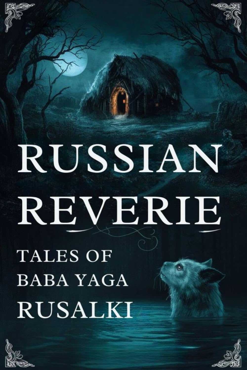 Russian Reverie: Tales of Baba Yaga and Rusalki