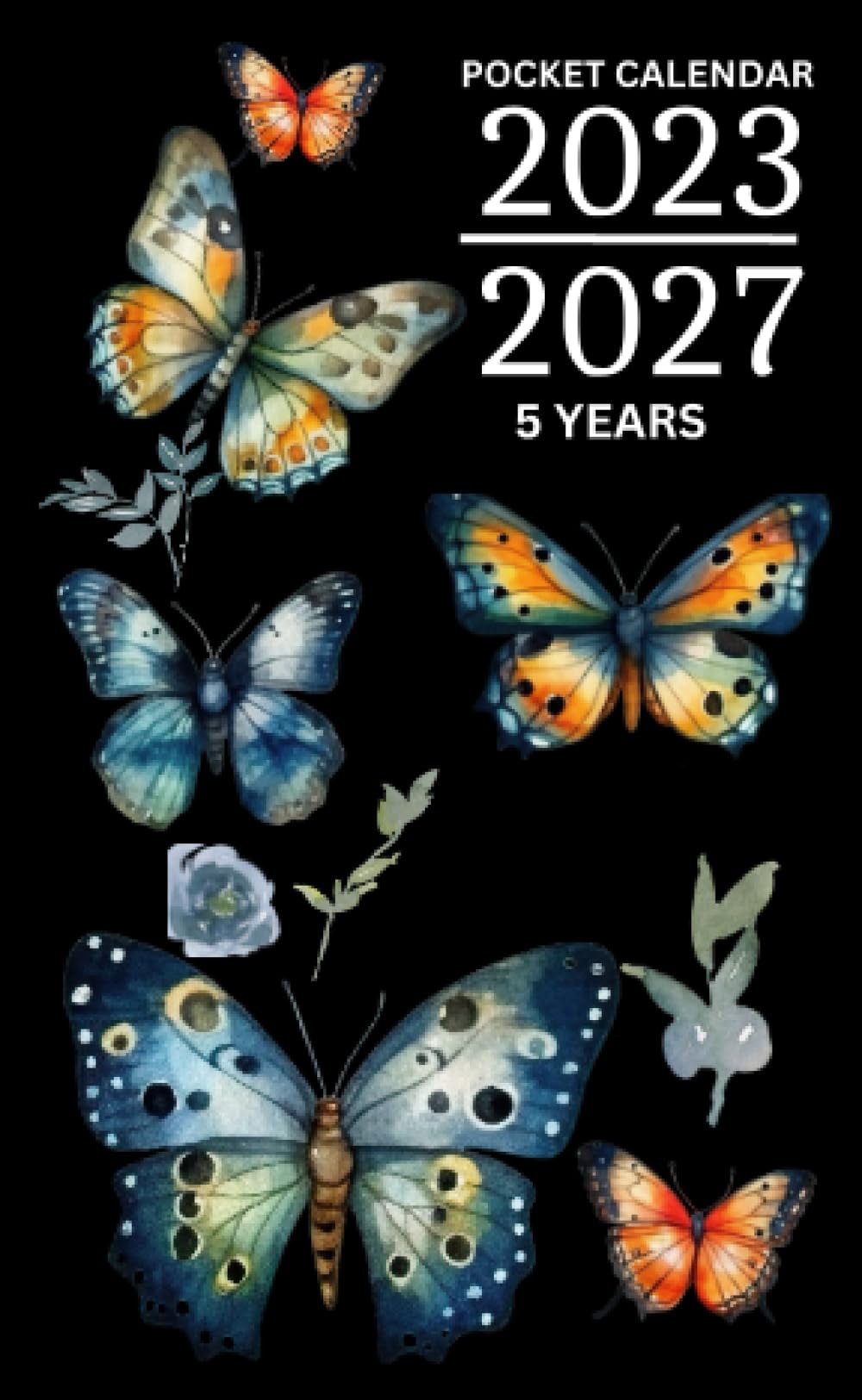 5 Years Pocket Calendar 2023-2027 for Purse: Small Size 4 x 6.5 in | Monthly Planner- Cute Butterfly Design