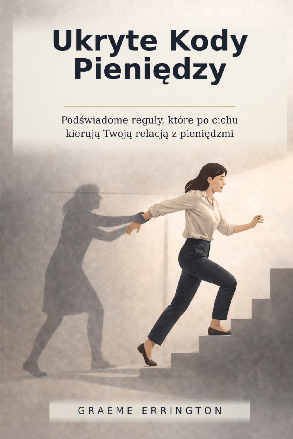Ukryte Kody Pieniędzy: Podświadome reguły, które po cichu kierują Twoją relacją z pieniędzmi