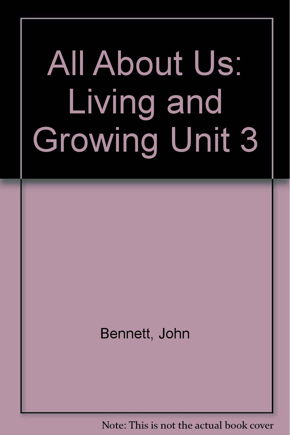 Living and Growing (Unit 3) (All About Us)