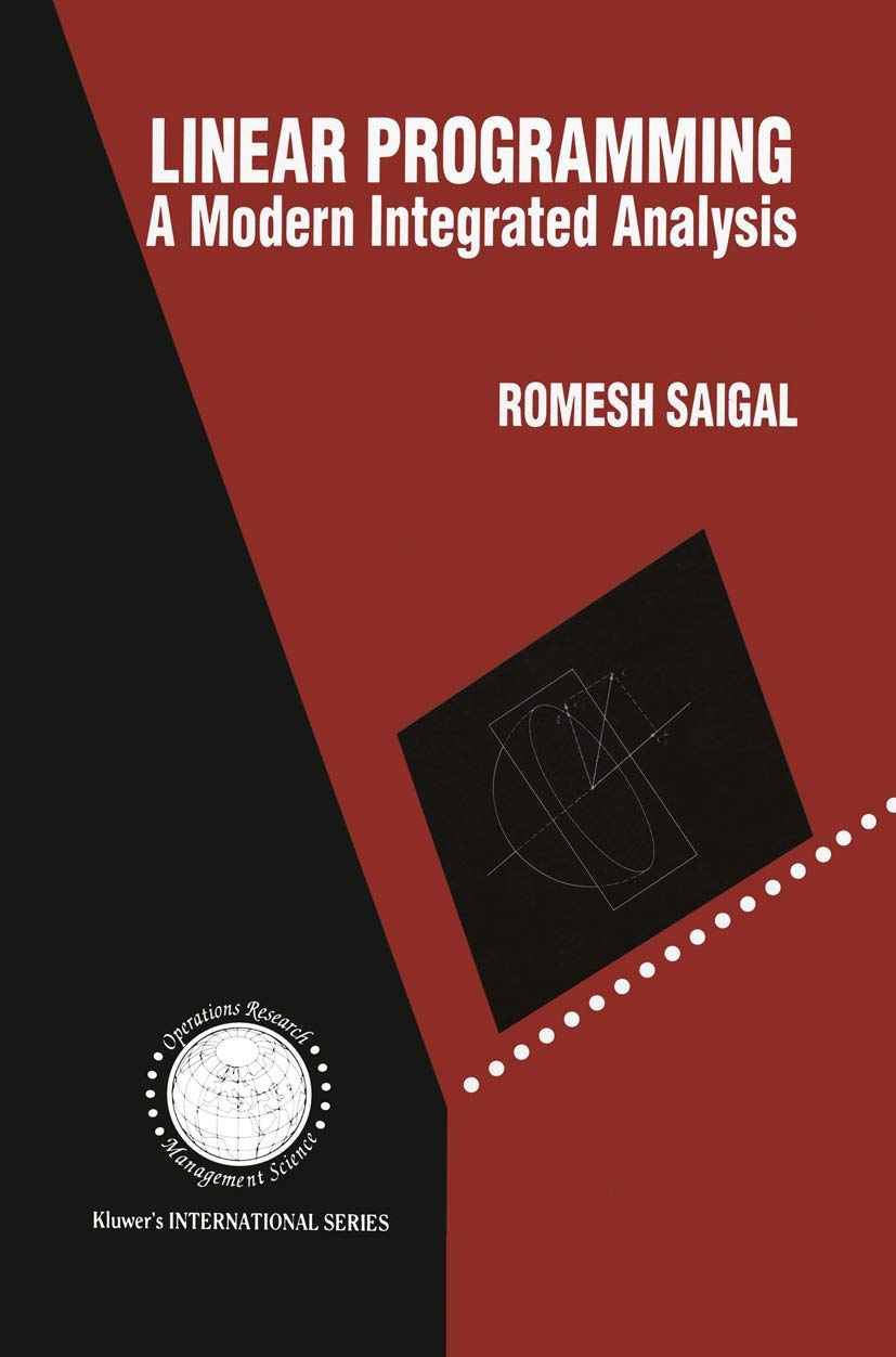Linear Programming: A Modern Integrated Analysis (International Series ...