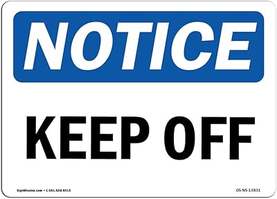 OSHA Notice Sign - Keep Off | Rigid Plastic Sign | Protect Your Business, Construction Site, Warehouse & Shop Area | Â Made in the USA