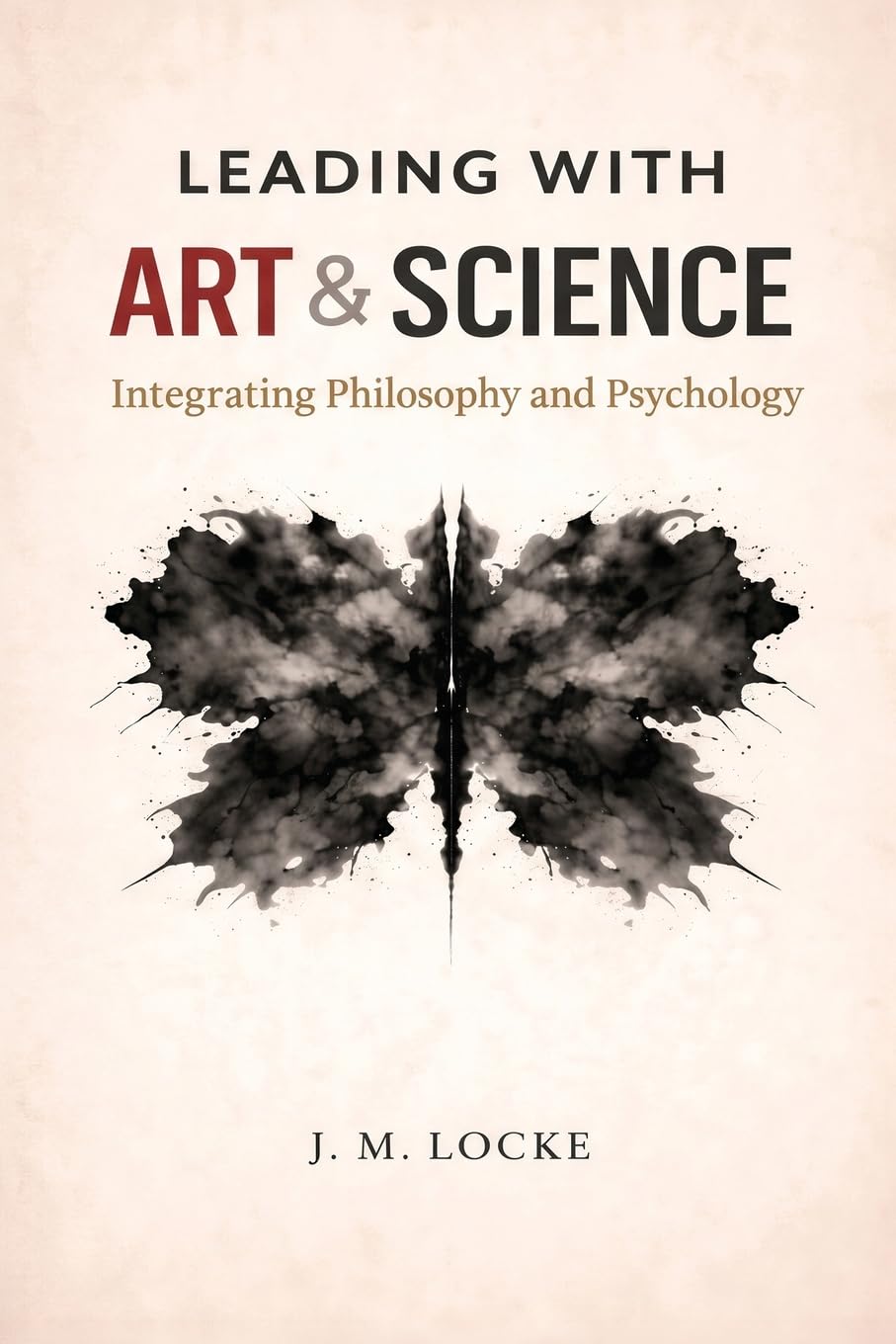 Leading With Art & Science: Integrating Philosophy and Psychology (Tuesday Morning Leadership Series)