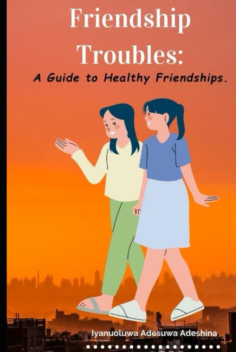 Friendship Troubles: A Guide to Healthy Friendships