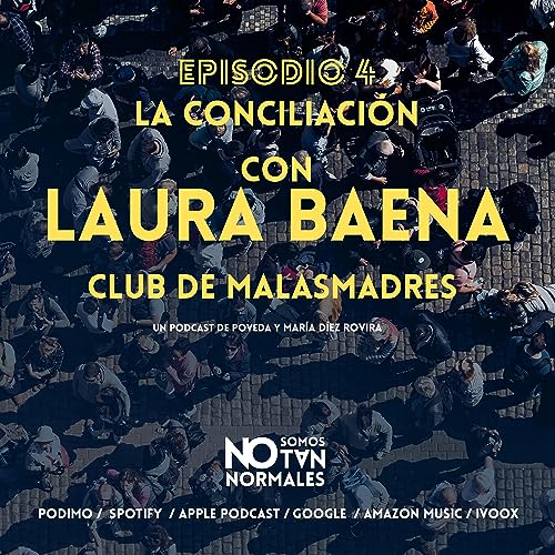 La conciliaci&oacute;n: con Laura Baena (Club de Malasmadres)