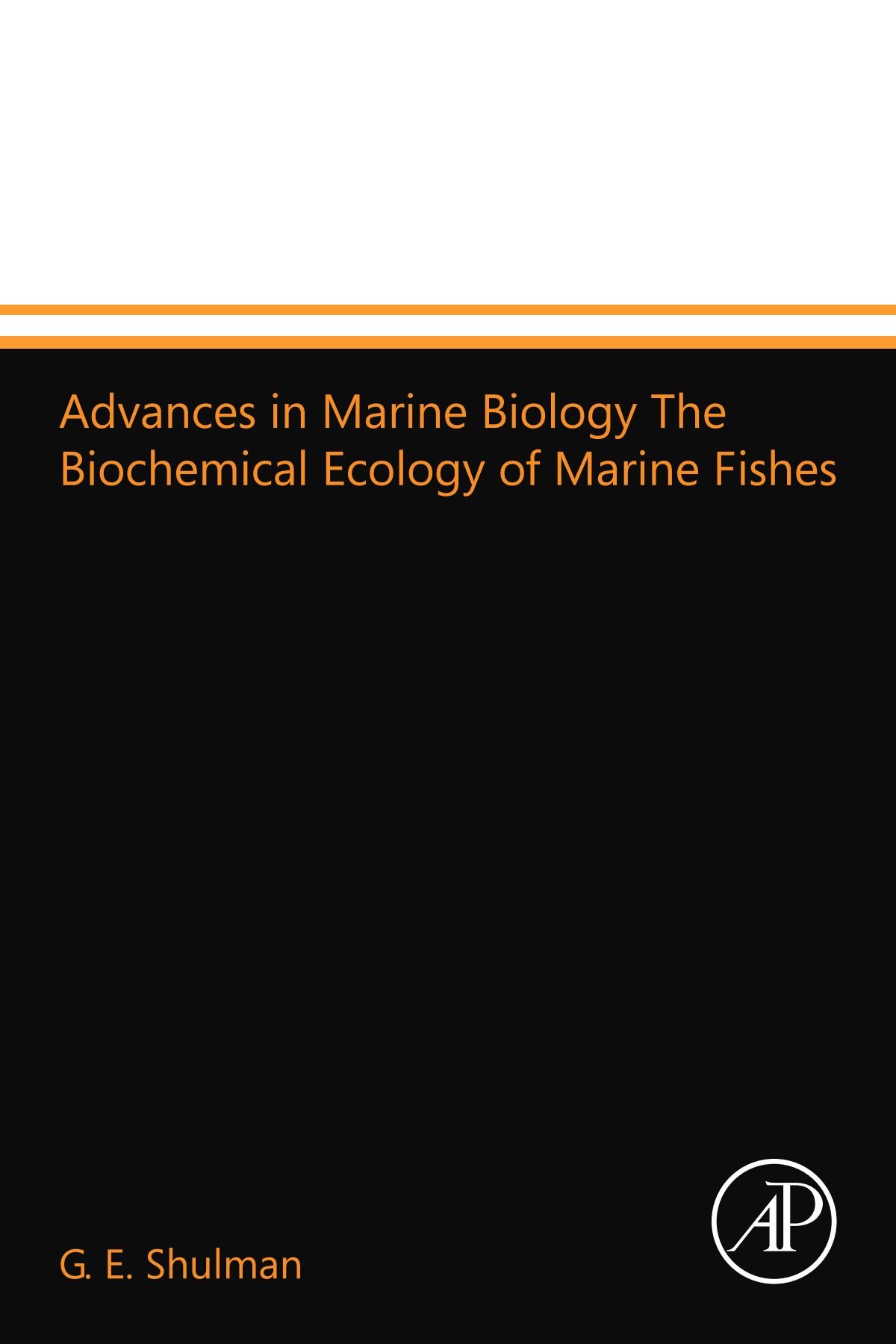 Advances in Marine Biology The Biochemical Ecology of Marine Fishes