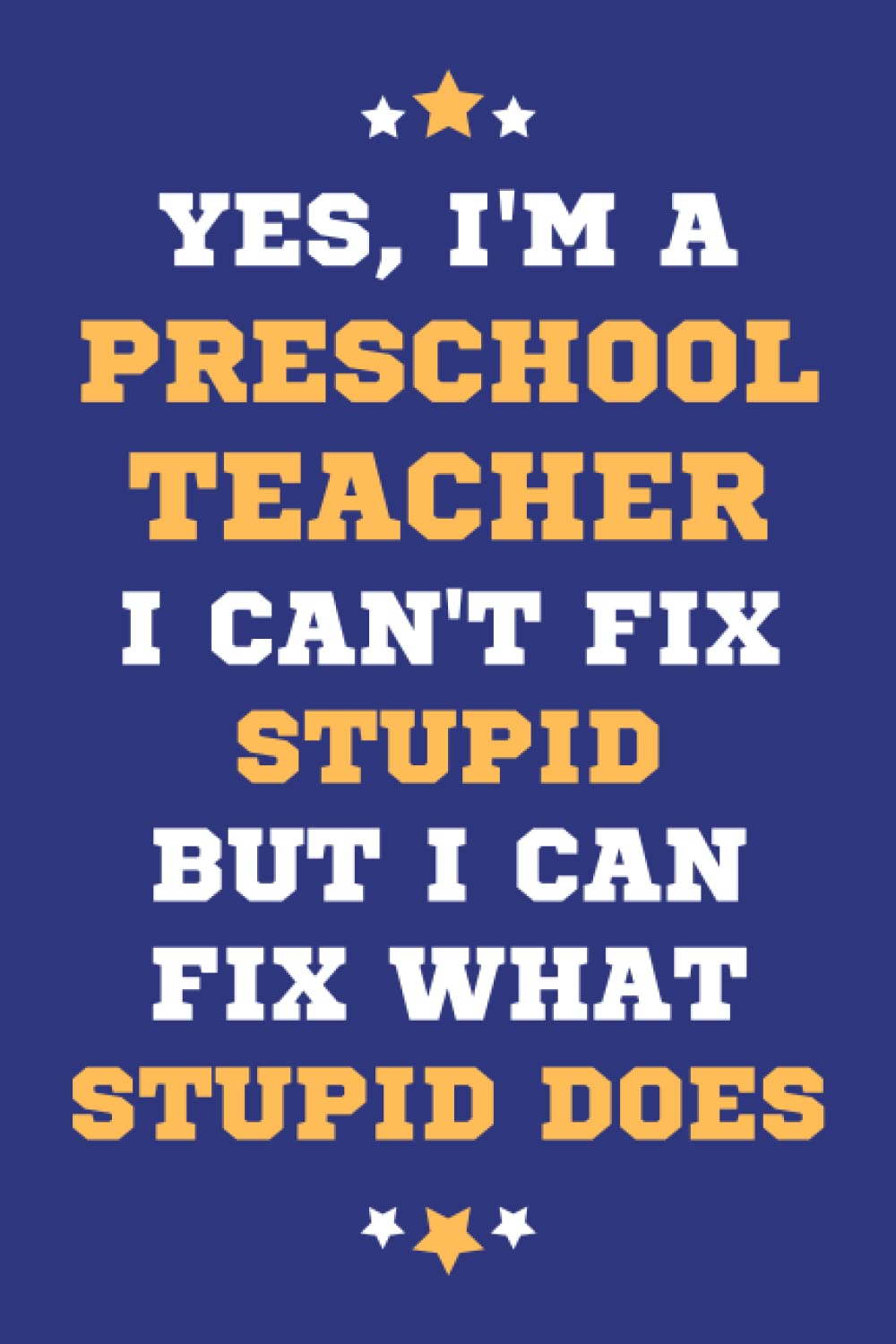 Preschool Teacher Gifts: Lined Blank Notebook Journal, a Funny and Appreciation Thank You Gift for Preschool Teachers to Write in