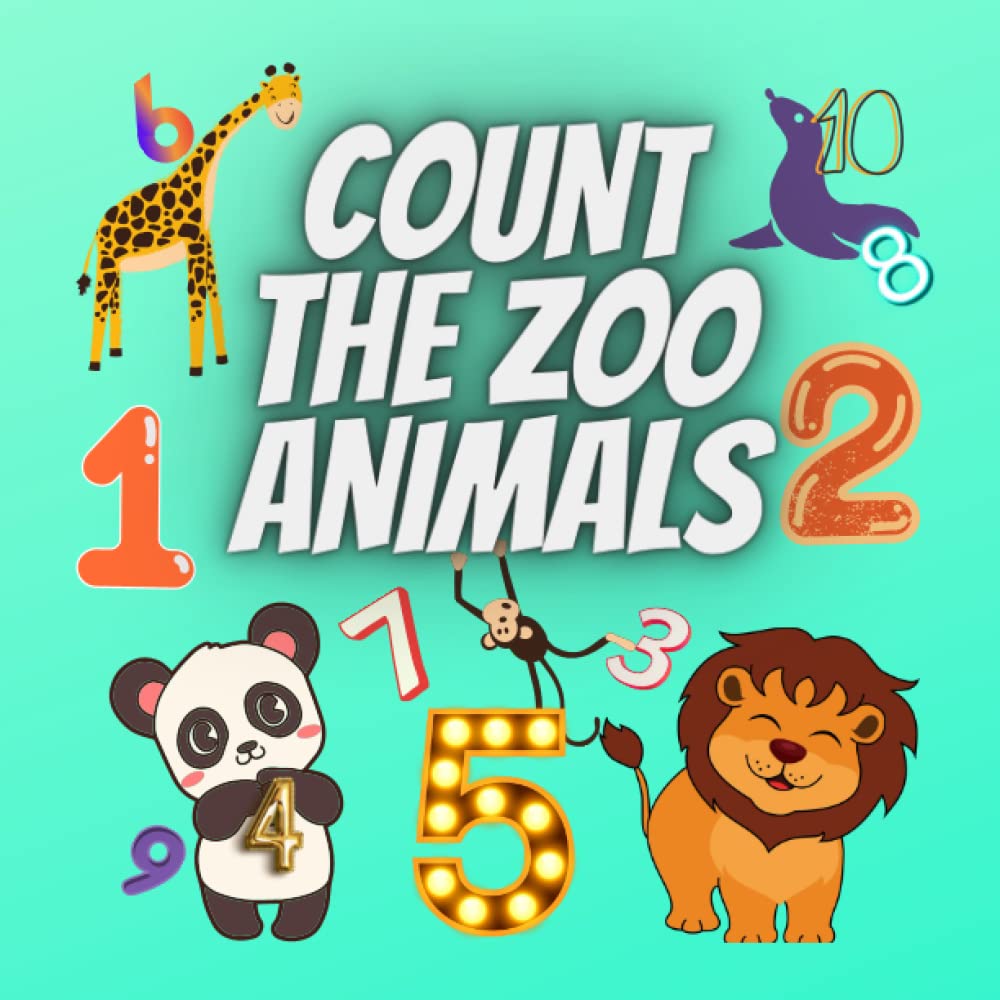 Count the Zoo Animals: Interactive and Enjoyable Activity Book For Children aged 2-5 Year Olds: An Exciting Zoo Animals Counting Book for Toddlers & Play School Children