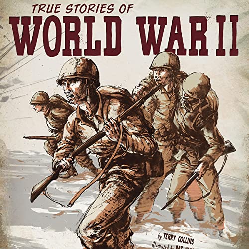 True Stories of World War II by Terry Collins, Patrick Kinsella, Timothy Solie episode artwork