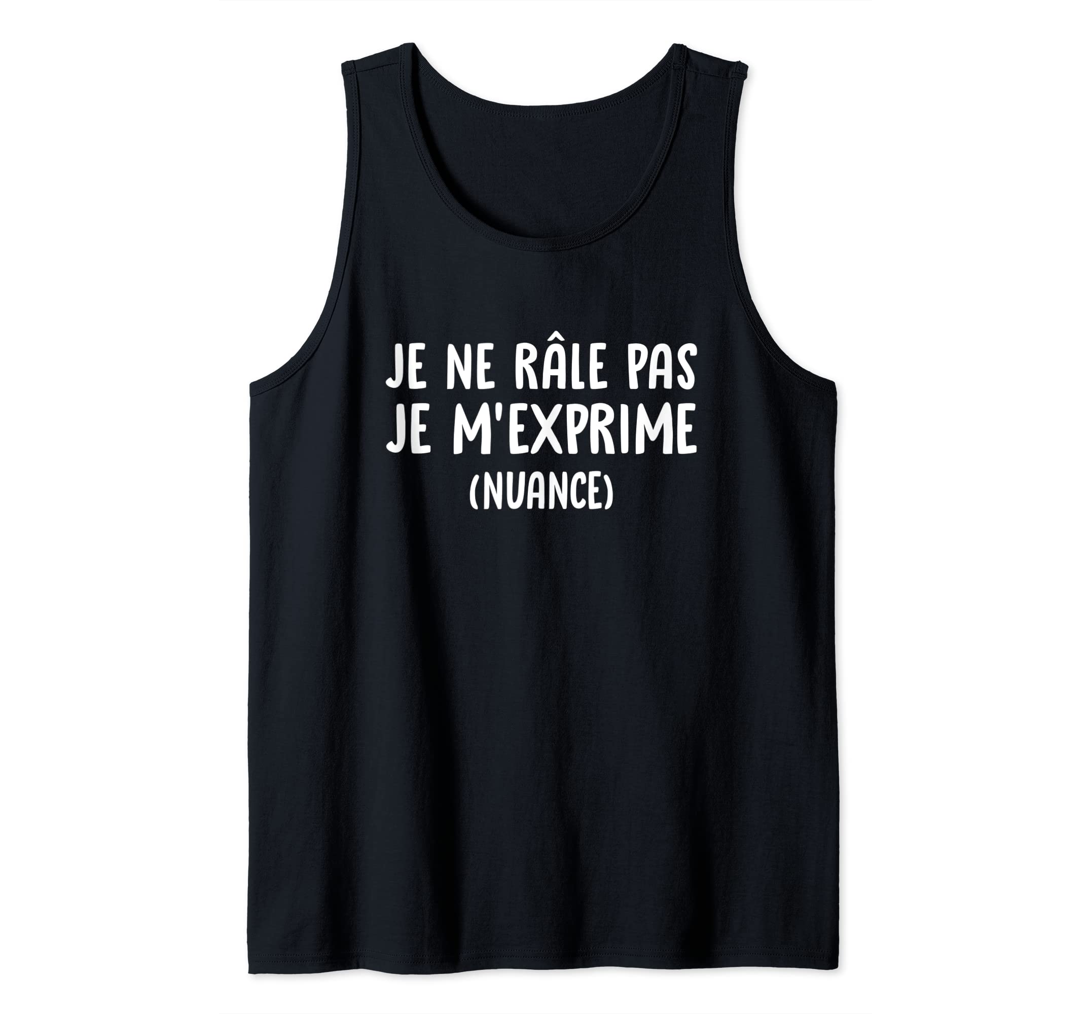 Je Ne Râle Pas Je M'Express Funny Gift Humour Tank Top