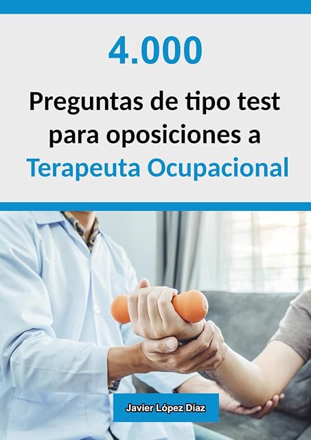Portada de Oposiciones a Terapeuta Ocupacional: 4.000 Preguntas de Tipo Test Resueltas | 2ª Edición