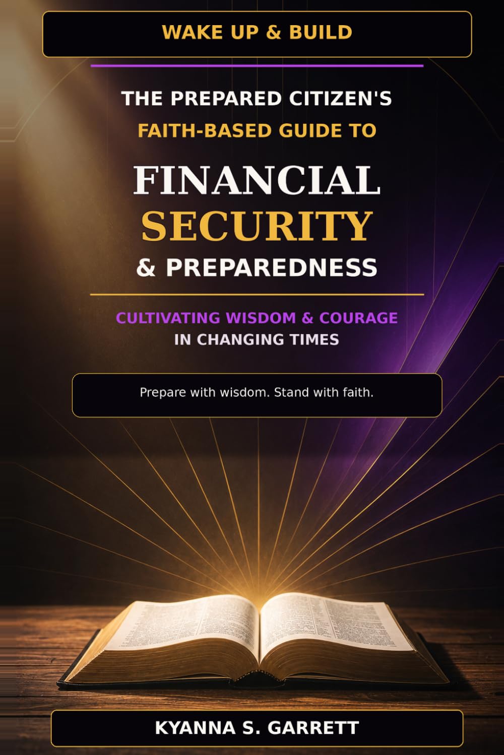 The Prepared Citizen's Faith-Based Guide to Financial Security & Preparedness: Cultivating Wisdom & Courage in Changing Times