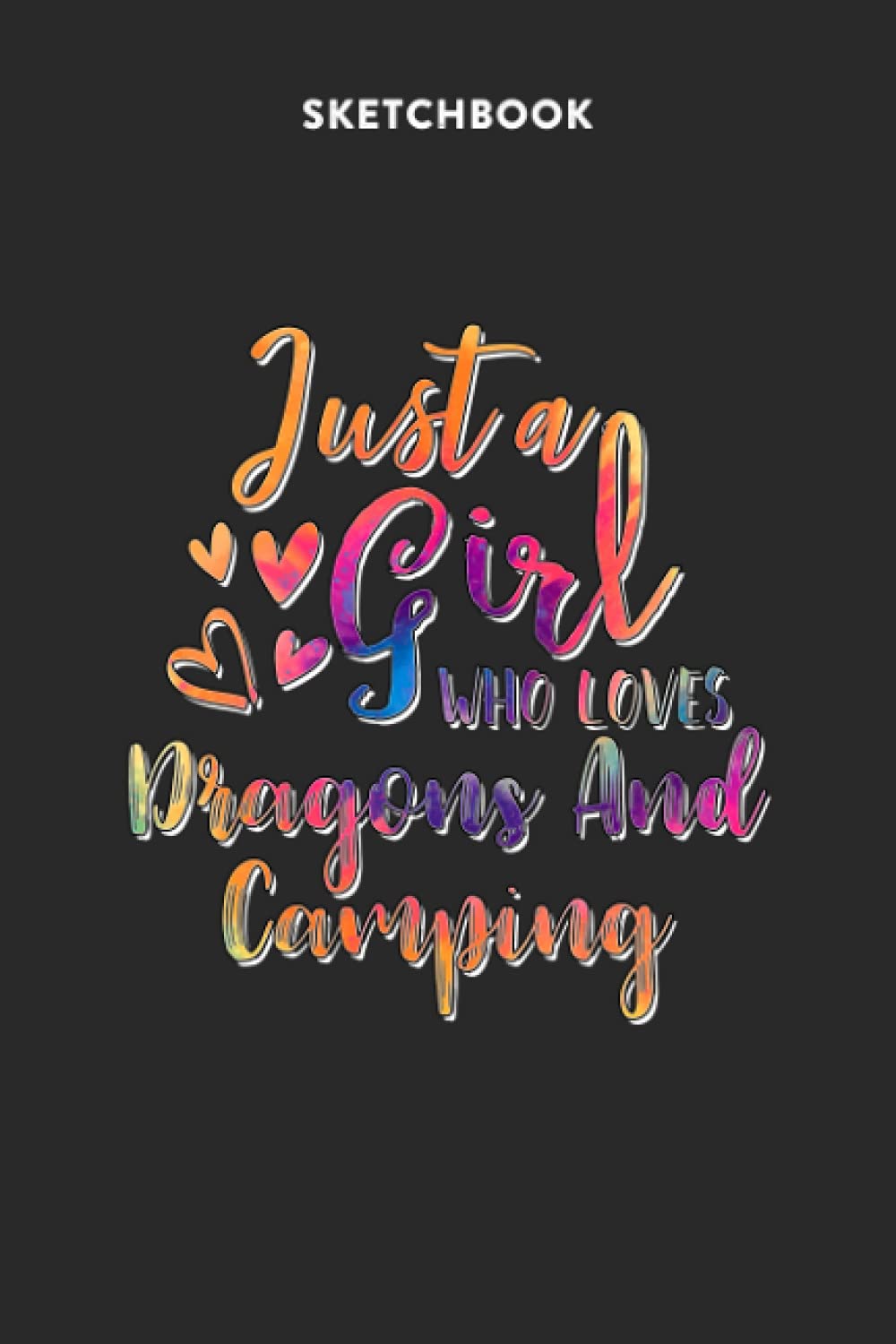Fashion Sketchbook for Girls with Figure Templates - Just A Girl Who Loves Dragons And Camping Tie Dye Pattern