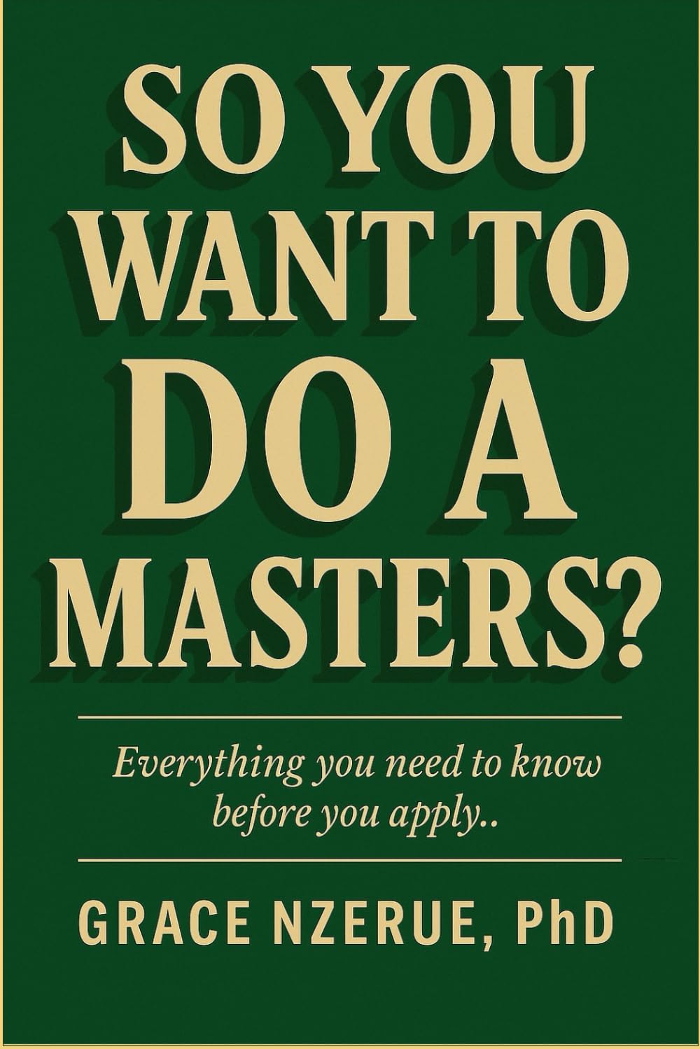 SO YOU WANT TO DO A MASTERS
