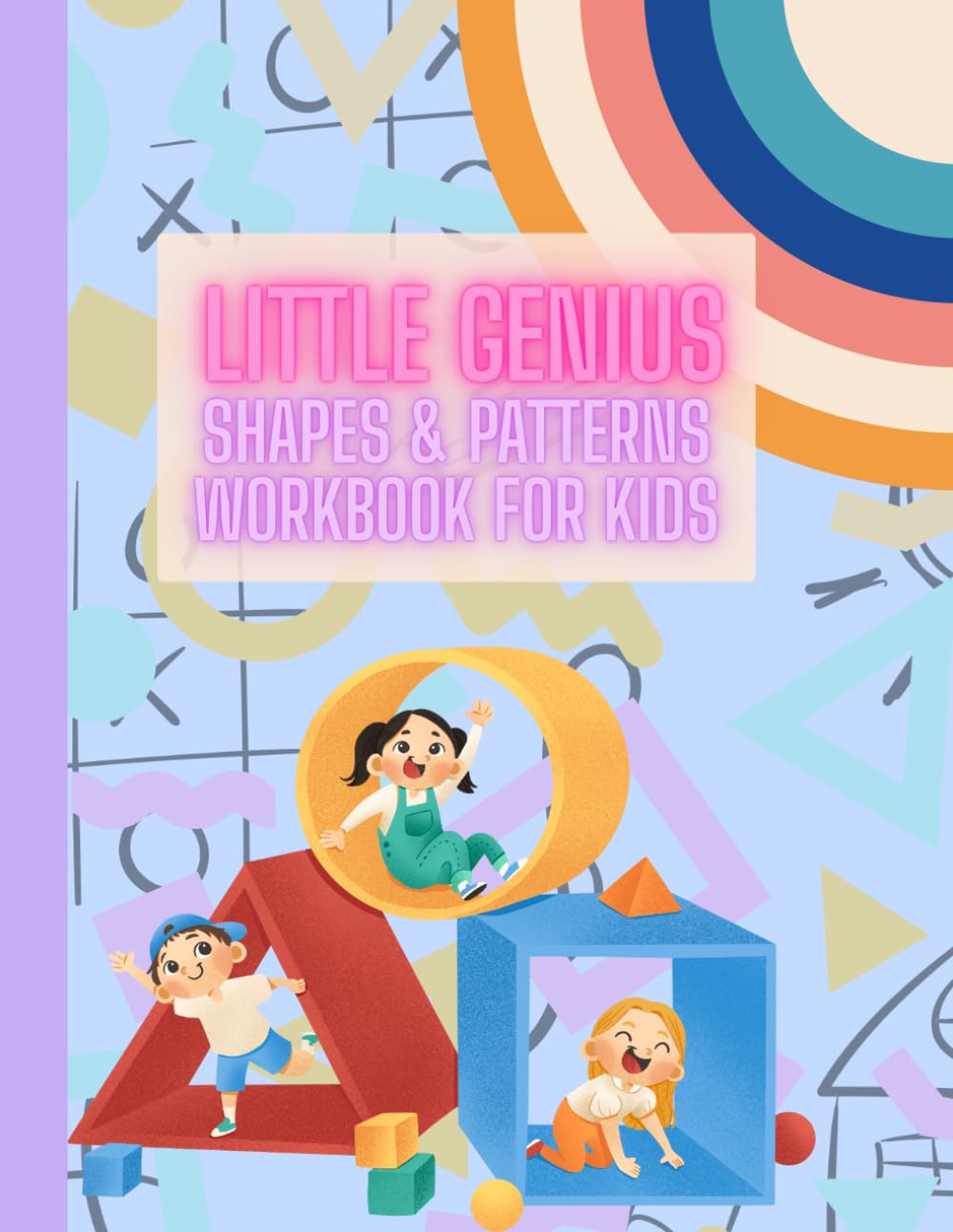 Shapes and Patterns Workbook for Kids Ages 3–5: Preschool Shape Learning Activities (Little Learners Series (Ages 3–5))