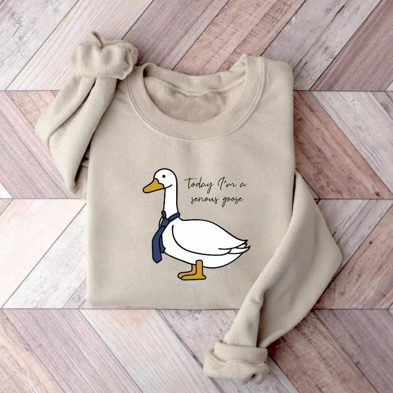 Today I'm A Serious Goose Shirt, Funny T-Shirt, Sweatshirt, Hoodie, Cute Gift for Her/Him, Gift for Goose Lover2