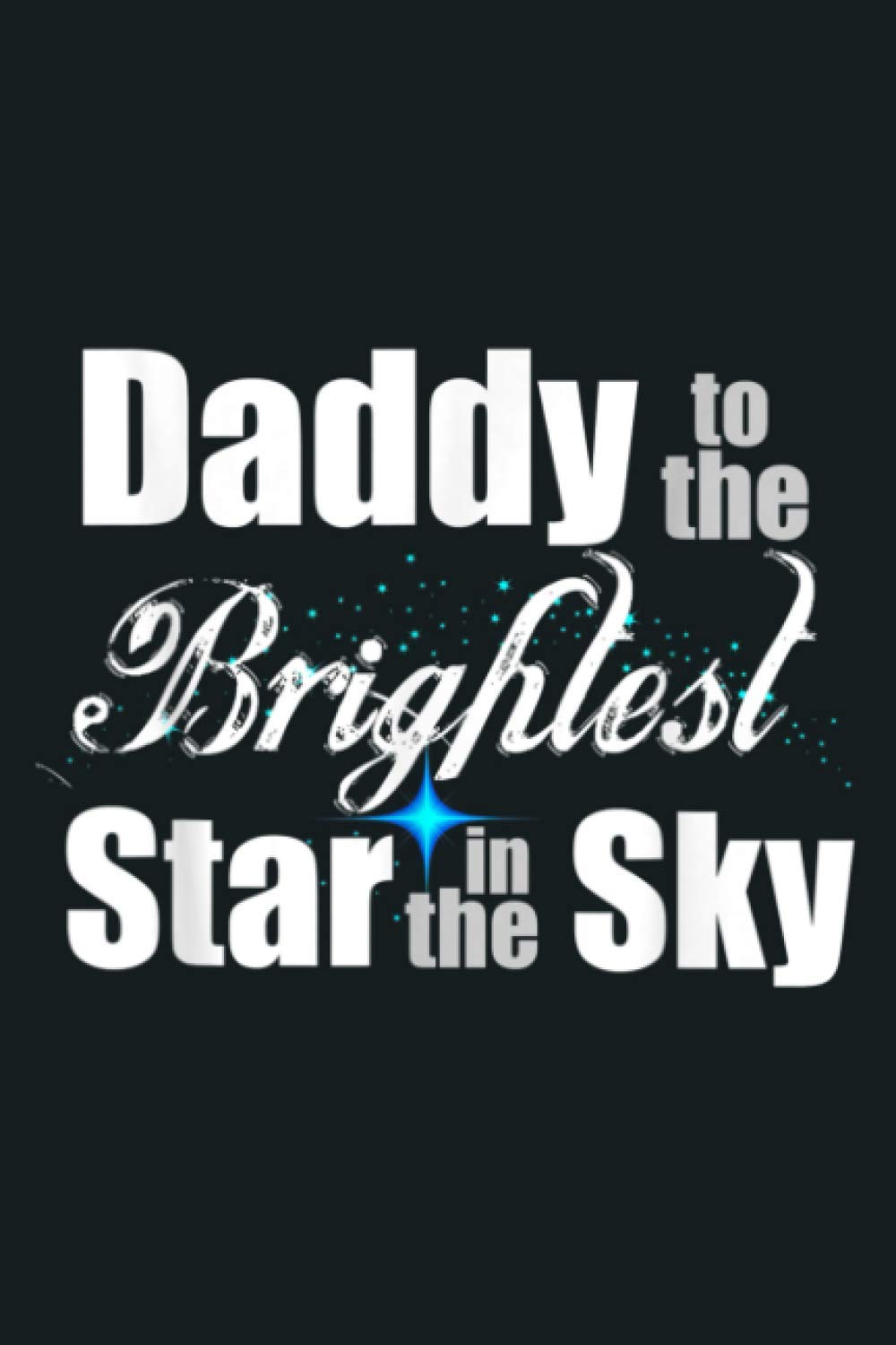 Mens Angel Baby Dad Daddy To The Brightest Star In The Sky: Notebook Planner - 6x9 inch Daily Planner Journal, To Do List Notebook, Daily Organizer, 114 Pages
