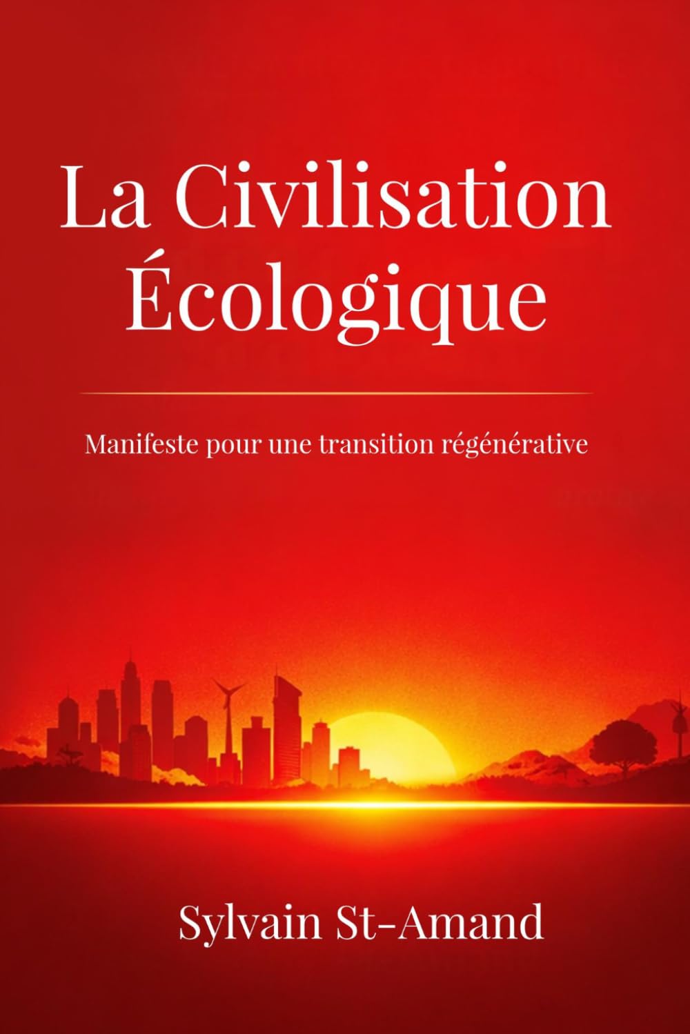 La Civilisation écologique: Manifeste pour une transition régénérative