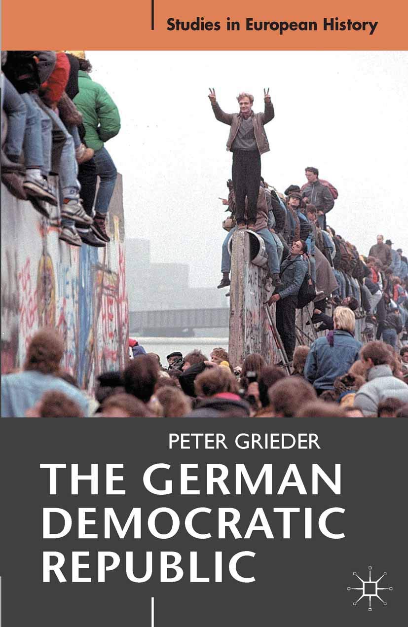 The German Democratic Republic (Studies in European History, 26)