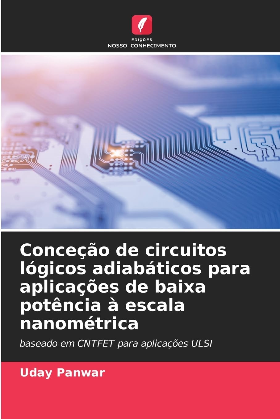 Conceção de circuitos lógicos adiabáticos para aplicações de baixa potência à escala nanométrica: baseado em CNTFET para aplicações ULSI