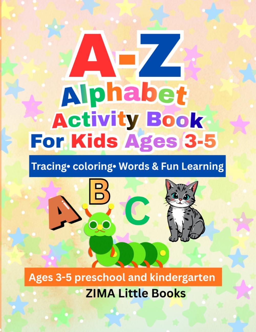 A-Z Alphabet Activity Book for Kids Ages 3-5: Tracing, Coloring, Matching & Fun Learning Activities for Preschool & Kindergarten (95 Pages): Learn ... Skills with Engaging Activities for Toddlers
