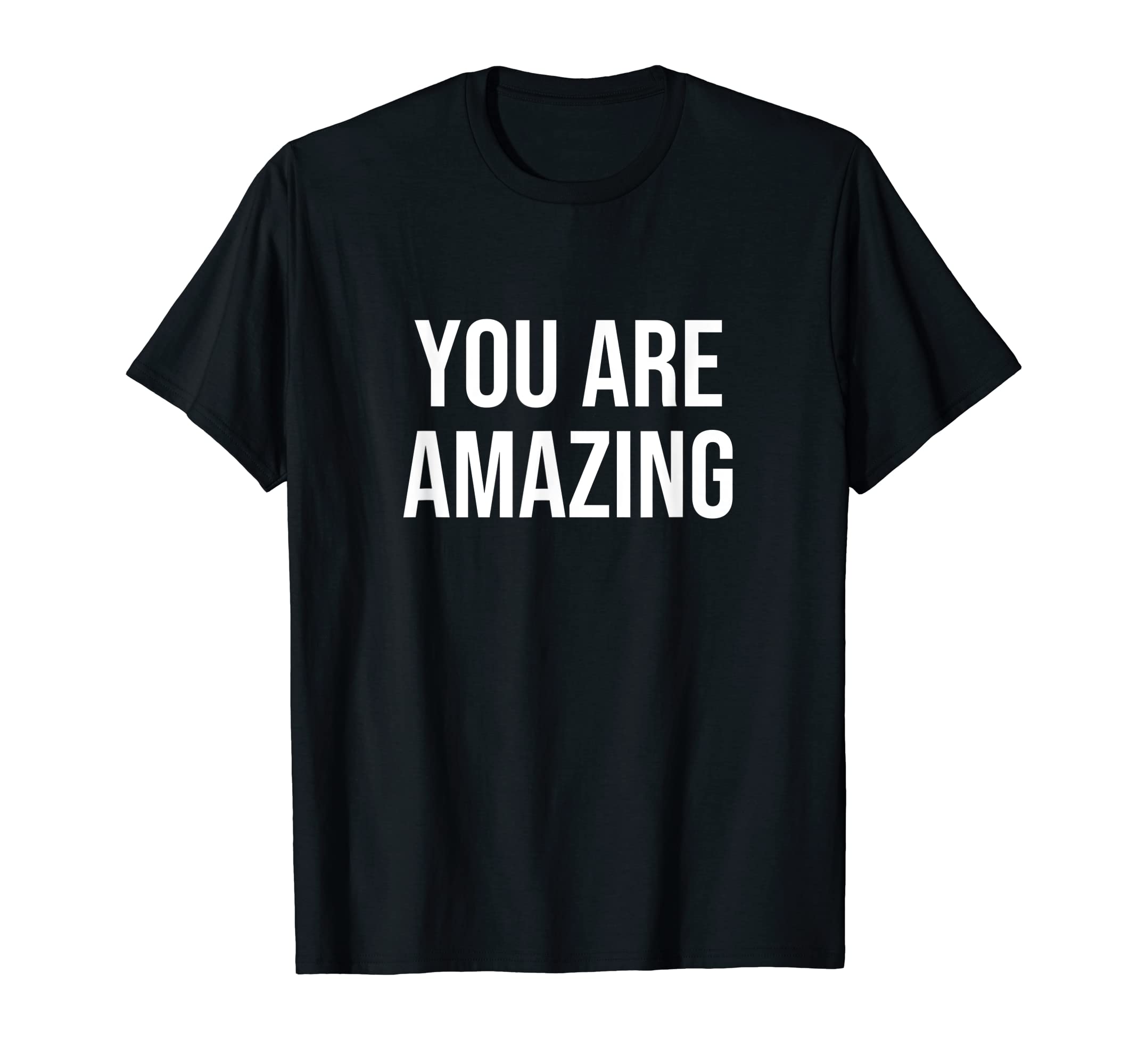 You Are AmazingT-Shirt