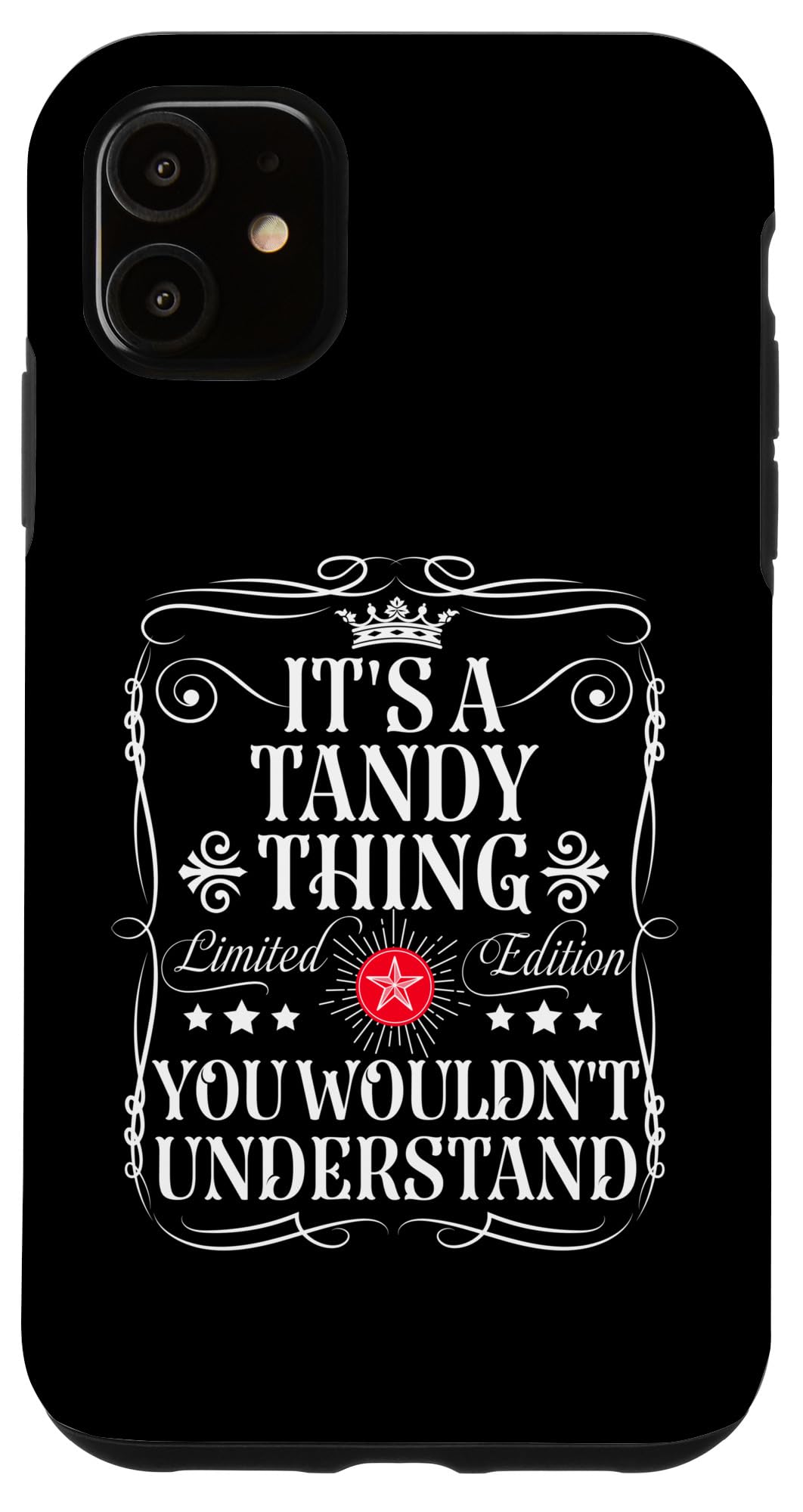 iPhone 11 Tandy Name Its A Tandy Thing You Wouldn't Understand Case