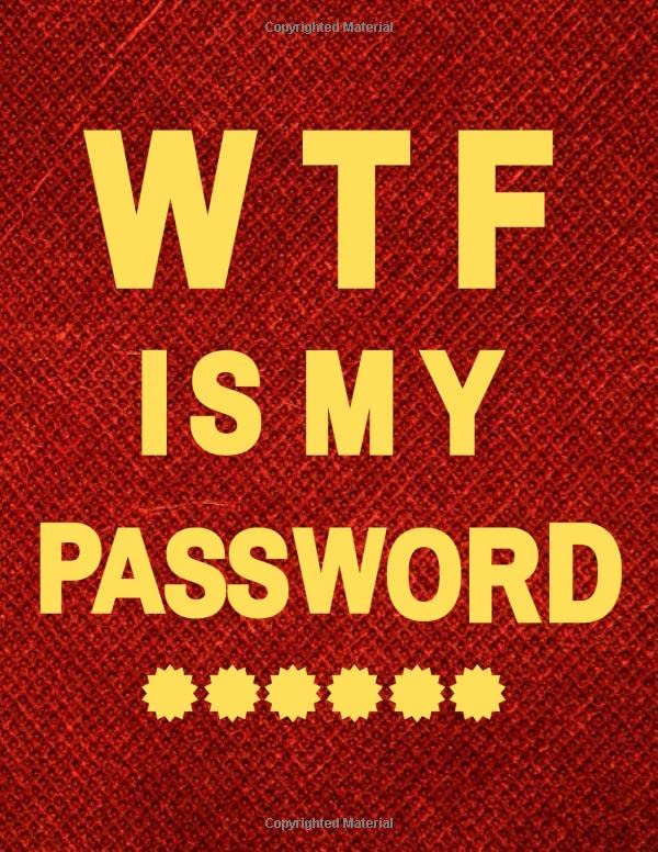 WTF Is My Password: 8.5 x 11 Internet Password Logbook Large Print with Alphabetical Tabs, Password Keeper, Password Book, Great Gift for seniors and Women