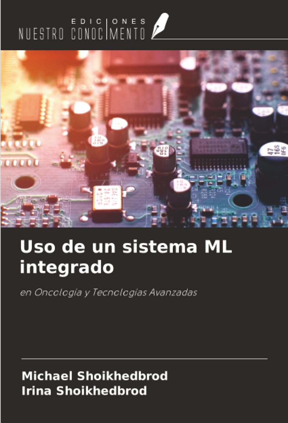 Uso de un sistema ML integrado: en Oncología y Tecnologías Avanzadas