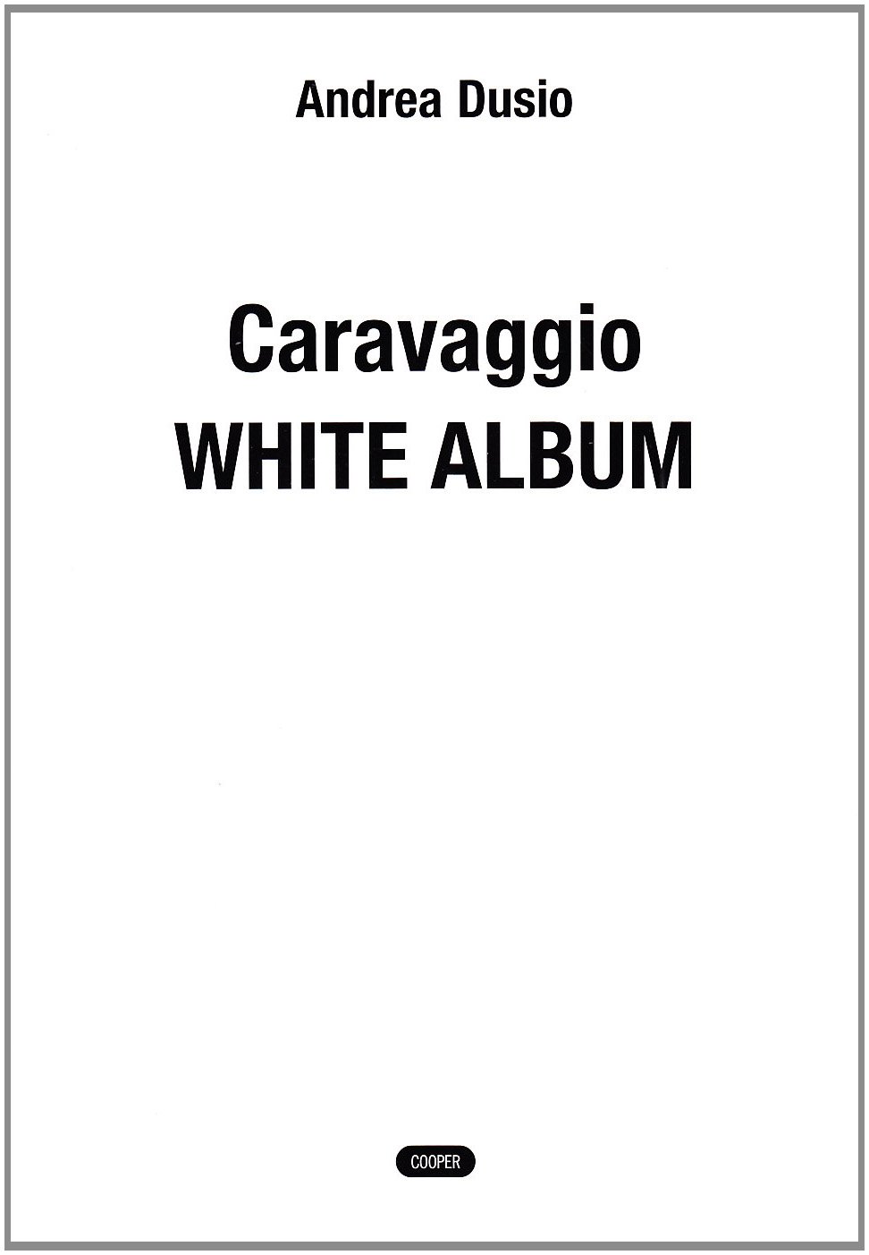 Caravaggio. White Album - 4
