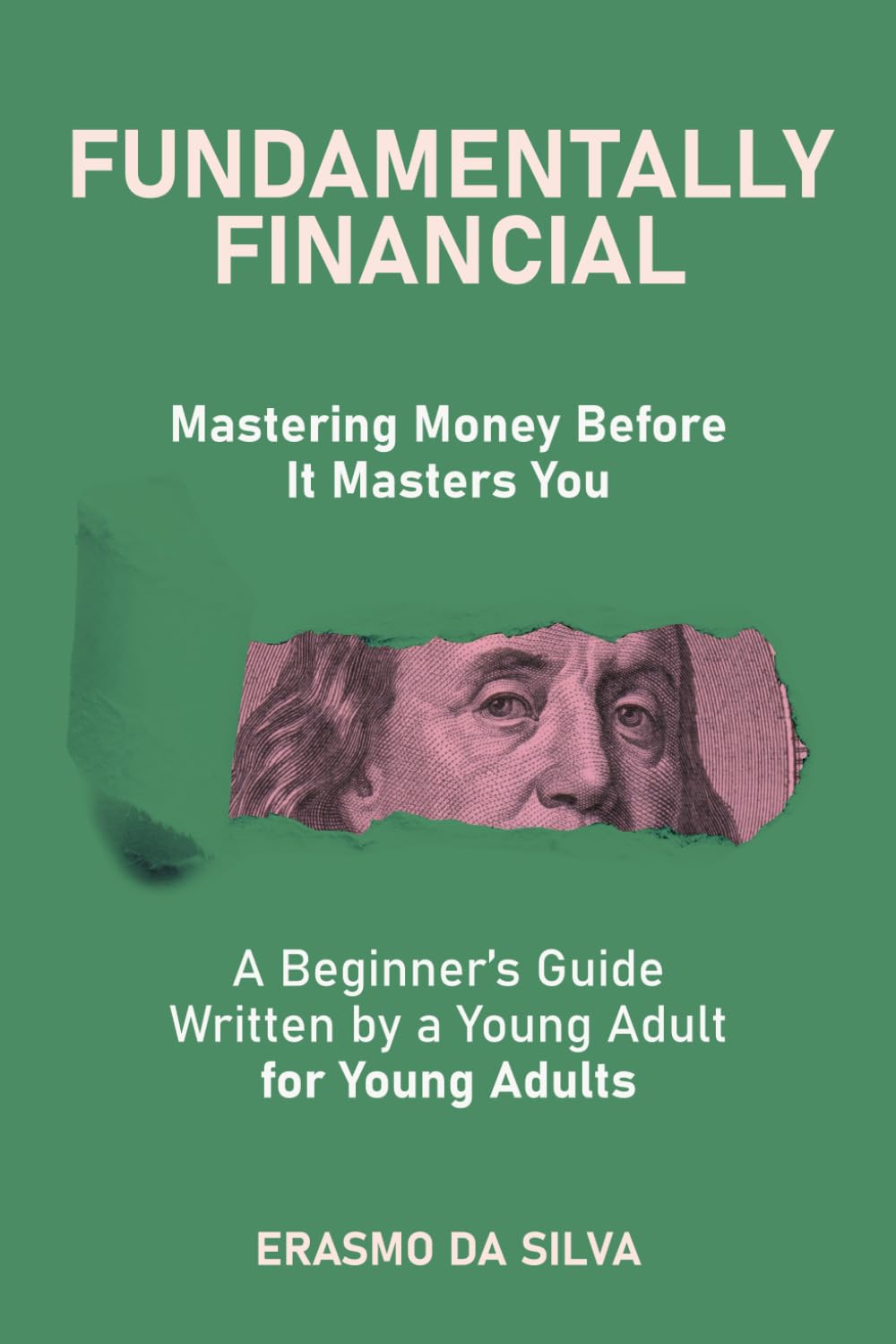 Fundamentally Financial: Mastering Money before it Masters You
