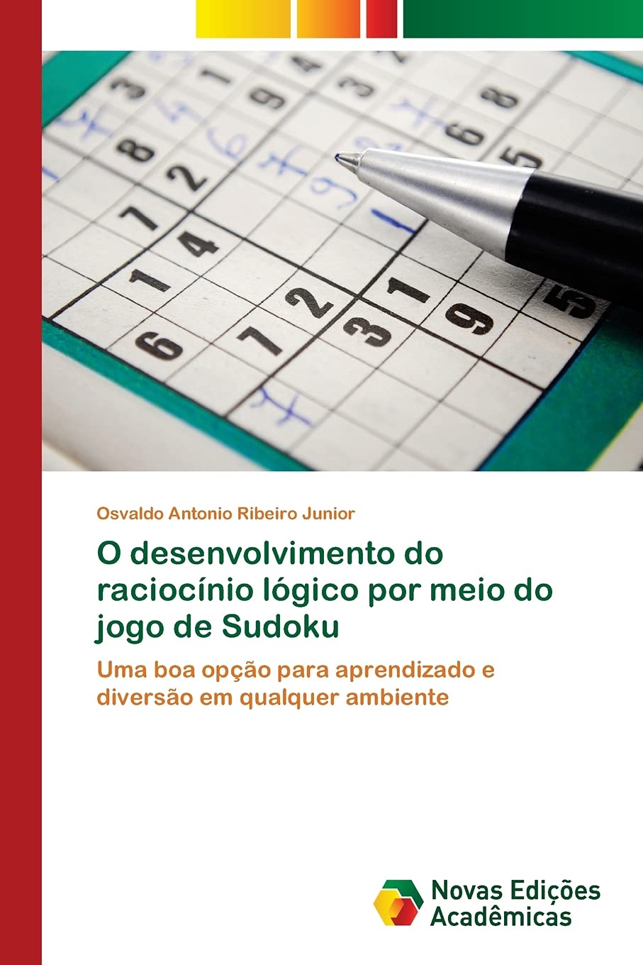 O desenvolvimento do raciocínio lógico por meio do jogo de Sudoku: Uma boa opção para aprendizado e diversão em qualquer ambiente