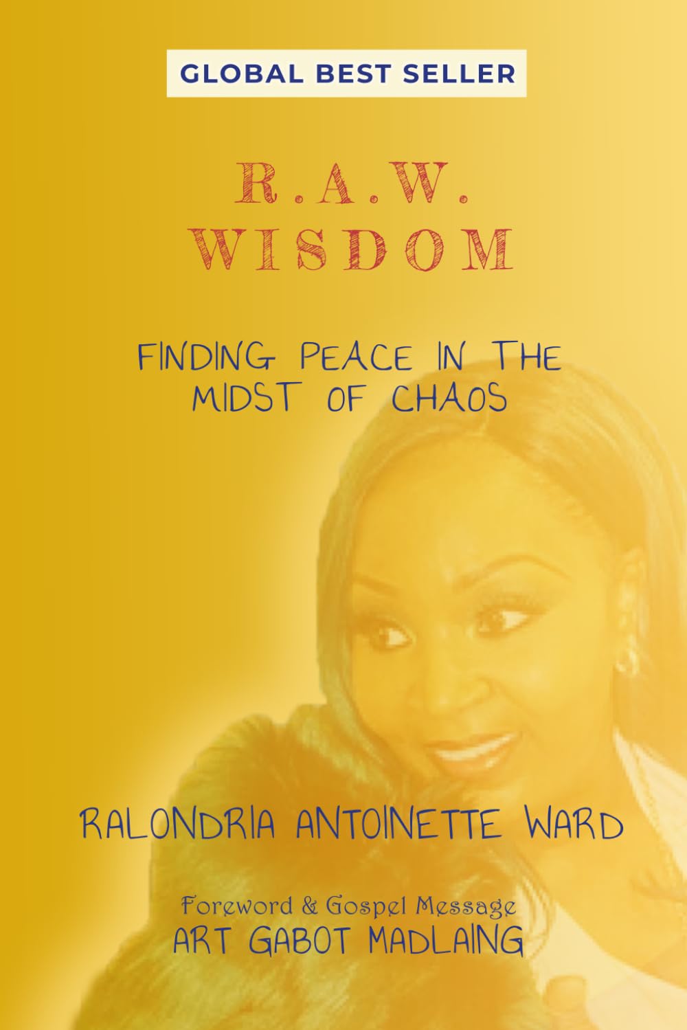 R.A.W. Wisdom: Finding Peace in the Midst of Chaos