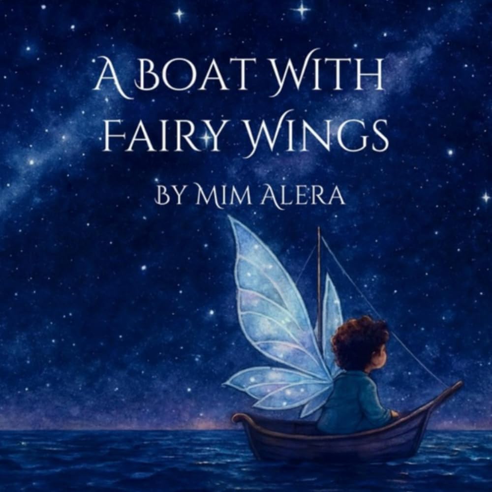 A Boat With Fairy Wings: A bedtime journey through imagination and love
