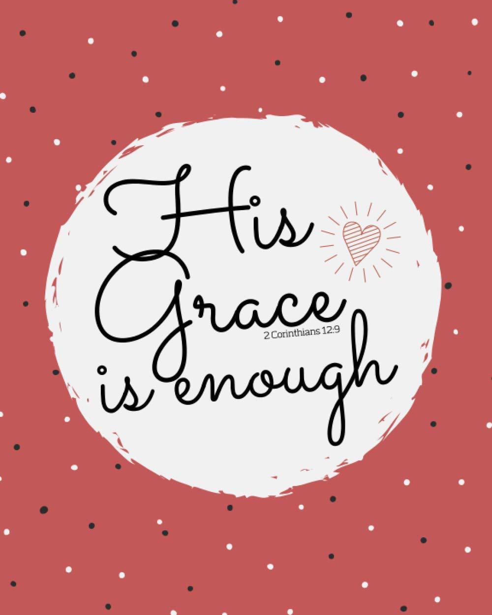 SoDivineDesigns | His Grace Is Enough: Christian Notebook: Bible Verse Journal| Cute and Great Notebook Journal For Bible Study & Journaling, Church, ... Composition| Bible Verse Gift For Women|