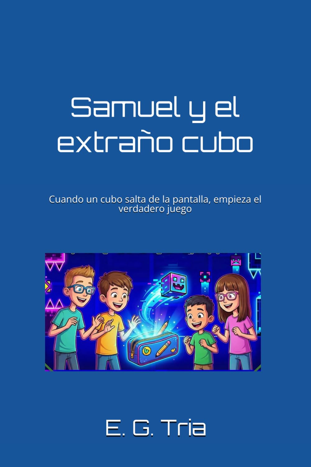 Samuel y el extraño cubo: Cuando un cubo salta de la pantalla, empieza el verdadero juego