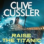 Cover of Raise the Titanic