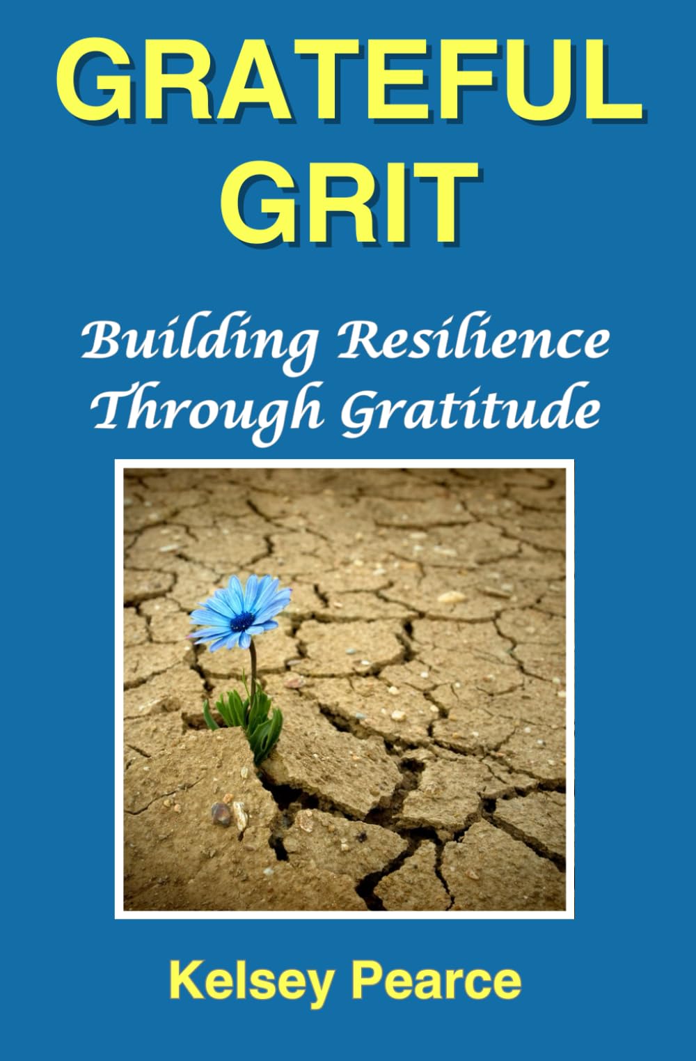 Grateful Grit: Building Resilience Through Gratitude