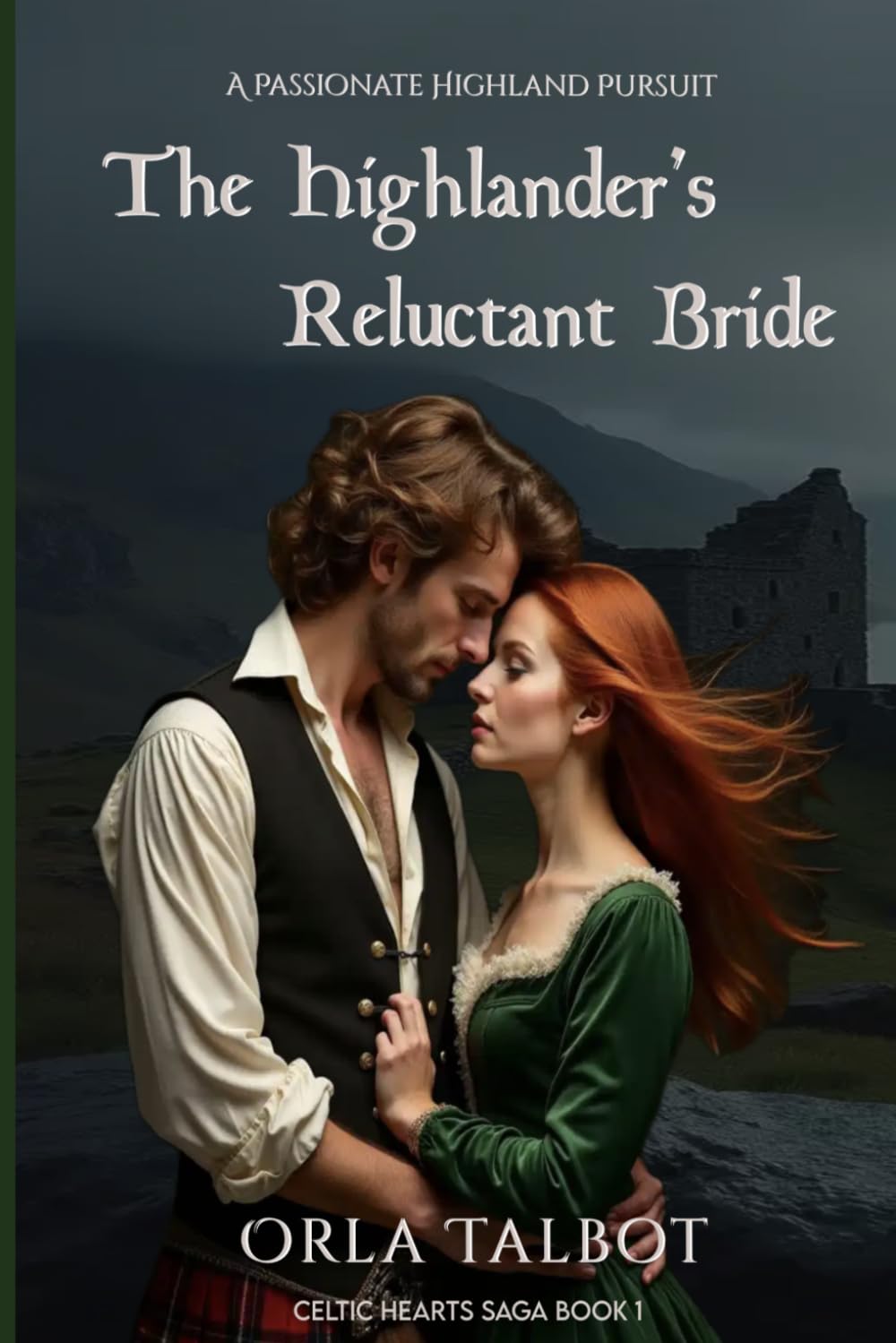 The Highlander’s Reluctant Bride: A Passionate Highland Pursuit (Celtic Hearts Saga)